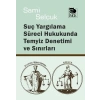 Suç Yargılama Süreci Hukukunda Temyiz Denetimi ve Sınırları