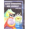 Suda Oynamayı Kim Sevmez? Orman Masalları-1
