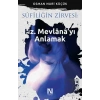 Sufiliğin Zirvesi: Hz. Mevlanayı Anlamak