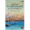 Sultan 2. Abdülhamid ve İstanbul’u