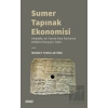 Sumer Tapınak Ekonomisi - Anadolu ve Yunan Ana Karasına Kültürel Geçişin İzleri