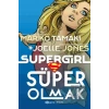 Super Girl Süper Olmak