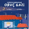 Süper Kahraman Oruç Gazi