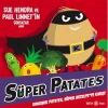 Süper Patates - Kokuşuk Patates, Süper Bezelye’ye Karşı!
