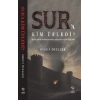 Sur’a Kim Üfledi