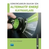 Sürdürülebilir Gelecek İçin Alternatif Enerji Kaynakları