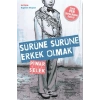 Sürüne Sürüne Erkek Olmak