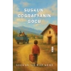Suskun Coğrafyanın Göçü