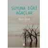 Suyuna Eğri Ağaçlar