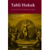 Tabii Hukuk Her Devre, Her Yerde, Her Ferde Uygulanacak Evrensel Kurallar