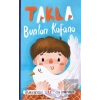 Takla Bunları Kafana