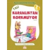 Tali Karanlıktan Korkmuyor