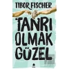 Tanrı Olmak Güzel