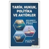 Tarih, Hukuk, Politika ve Aktörler
