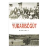 Tarihi, Yaşamı ve Folklorü İle Yukarısöğüt