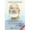 Tarihimizle Yüzleşmek