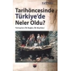 Tarihöncesinde Türkiye’de Neler Oldu ?