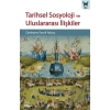 Tarihsel Sosyoloji ve Uluslararası İlişkiler