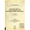 Tarihten Bugüne Karamanoğulları Hanedanı ve Halil Edhem Eldem’in Karamanoğulları Hakkında Vesaik-i Mahkuka