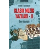 Tarihten Ve Günümüzden Klasik Müzik Yazıları- II