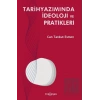 Tarihyazımında İdeoloji ve Pratikleri