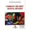 Tarikat - Ticaret Mafya - Siyaset
