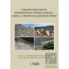 Taşların Ekolojisi İle Topografyanın Toprak Oluşumu Tarım ve Ormancılık Açısından Önemi