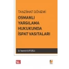 Tazminat Dönemi Osmanlı Yargılama Hukukunda İspat Vasıtaları