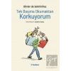 Tek Başıma Okumaktan Korkuyorum