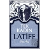 Tek Kadın Latife