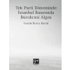 Tek Parti Döneminde İstanbul Basınında Bürokrasi Algısı - Cemile Burcu Kartal