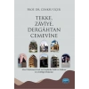 TEKKE, ZÂVİYE, DERGÂHTAN CEMEVİNE - Alevî Nitelemeli Ocak ve Gruplarda Âdâb ve Erkânın İcra Edildiği Mekânlar