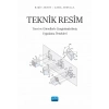 TEKNİK RESİM - Teori ve Görsellerle Zenginleştirilmiş Uygulama Örnekleri