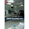 Teknik ve Bilimsel Yaklaşımlarla GEMİ MAKİNELERİ İŞLETME MÜHENDİSLİĞİ