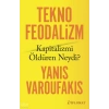 Teknofeodalizm; Kapitalizmi Öldüren Neydi?