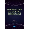 TEKNOLOJİK VE DİJİTAL DÖNÜŞÜM - Ekonomiye, Sektörlere ve Mesleklere Etkileri