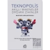 Teknopolis: Akıllı Makineler Dağınık Zihinler