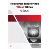 Televizyon Haberlerinde Öteki Olmak