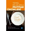 Temel Bilgilerle MUTFAK ÜRÜNLERİ (Örnek Reçeteler)