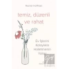 Temiz, Düzenli ve Rahat