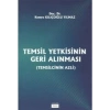 TEMSİL YETKİSİNİN GERİ ALINMASI (TEMSİLCİNİN AZLİ)