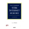 Teori ve Uygulamada Türk İnternet Hukuku