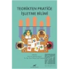 Teorikten Pratiğe İşletme Bilimi