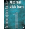 Terminolojiden Analize Alıştırmalı Müzik Teorisi 1