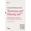 TERÖRİZM Mİ? DİRENİŞ Mİ? Kitle Toplumları Çağında Bir Sözlük Karmaşasına Dair
