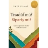 Tesadüf Mü? Sipariş Mi?