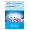 The Basic Concepts Of Chemistry : An Illustrated Study Guide for Students to Easily Learn Chemistry
