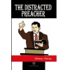 The Distracted Preacher