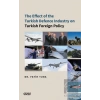 The Effect of the Turkish Defence İndustry on Turkish Foreign Policy