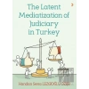 The Latent Mediatization of Judiciary in Turkey
